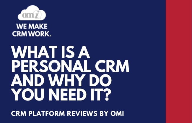 Personal CRM and Why Do You Need It by OMI